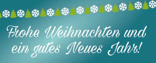 Frohe Weihnachten und ein gutes Neues Jahr